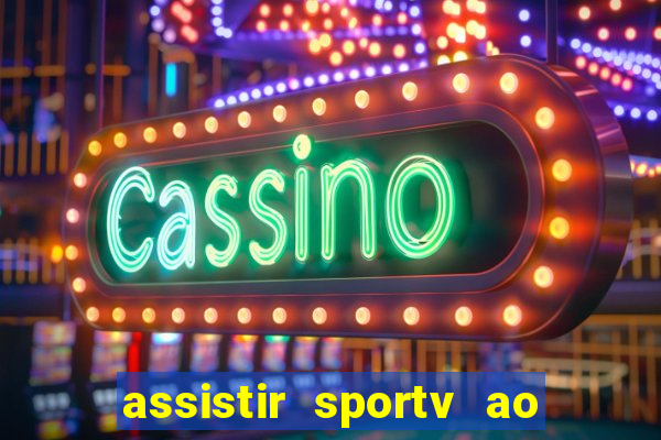 assistir sportv ao vivo agora